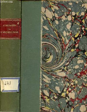Curiosités de l'archéologie et des beaux-arts - Collection bibliothèque de poche.. Société de gens de lettres et d'érudits