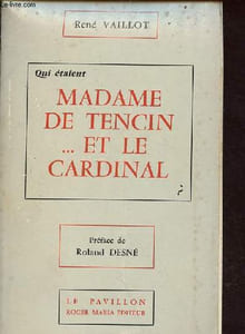 Qui étaient Madame de Tencin et le Cardinal ? - Collection le pavillon - envoi de l'auteur.