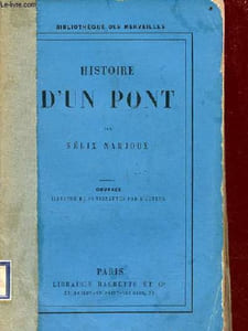 Histoire d'un pont - Collection Bibliothèque des merveilles.