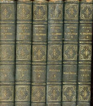 Oeuvres complètes de Casimir Delagrave - 6 tomes (6 volumes) - Théâtre tomes 1+2+3+4 + Messéniennes chants populaires et poésies diverses + derniers ...