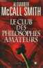 Le club des philosophes amateurs - roman.. McCall Smith Alexander