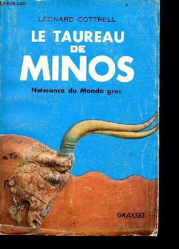 Le taureau de Minos - naissance du monde grec.. Cottrell Léonard