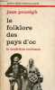 Le folklore des pays d'oc la tradition occitane - Collection petite bibliothèque payot n°279.. Poueigh Jean