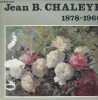 Jean B.Chaleyé 1878-1960.. Collectif