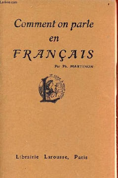 Comment on parle en français - la langue parlée correcte comparée avec la langue littéraire et la langue familière.. Ph.Martinon