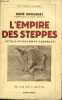 L'empire des steppes Attila, Gengis-Khan, Tamerlan - Collection bibliothèque historique.. Grousset René