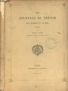 Les journaux du trésor de Charles IV Le Bel - Collection de Documents inédits sur l'histoire de France.
