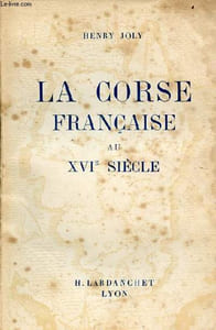 La Corse française au XVIe siècle - La première occupation 1553-1559.