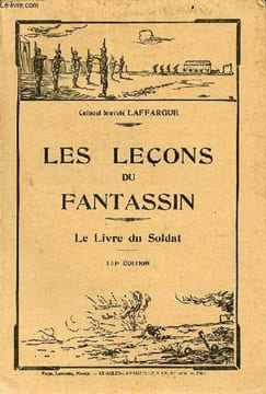 Les leçons du fantassin - le livre du soldat - 131e édition.. Colonel breveté Laffargue