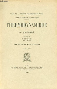 Thermodynamique - Cours de la faculté des sciences de Paris - Cours de physique mathématique - 2e édition, revue et corrigée - Nouveau tirage.. ...