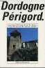 Dordogne Perigord - cadre naturel, histoire, art, littérature, langue, économie, traditions populaires.. T.Boisvert M.Chadeuil M.Combet M.Genty ...