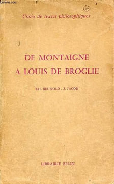De Montaigne à Louis de Broglie - choix de textes philosophiques.. Ch.Brunold & J.Jacob
