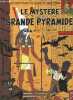 Le mystère de la grande pyramide - tome 1 : le papyrus de Manethon.. E.P.Jacobs