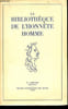 La biblioth&egrave;que de l'honn&ecirc;te homme.. Collectif