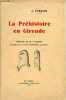 La Préhistoire en Gironde - Envoi de l'auteur - Exemplaire n°37.. J.Ferrier