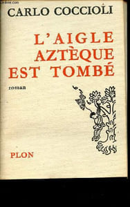L'aigle aztèque est tombé - roman.