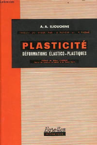 Plasticité (Déformations élastico-plastiques).