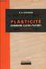 Plasticité (Déformations élastico-plastiques).. A.-A. Iliouchine
