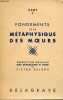 Fondements de la métaphysiques des moeurs.. Kant