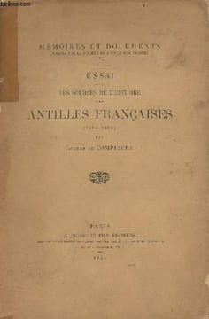Essai sur les sources de l'histoire des Antilles françaises (1492-1664) - Collection mémoires et documents n°VI.. De Dampierre Jacques