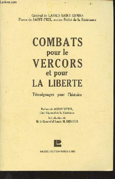 Combats pour le Vercors et pour la liberté - témoignages pour l'histoire.. Général de Lassus Saint-Genies