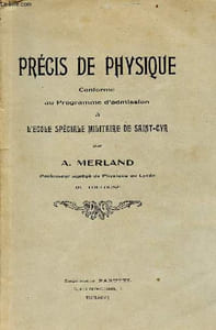 Précis de physique conforme au programme d'admission à l'école spéciale militaire de Saint-Cyr.