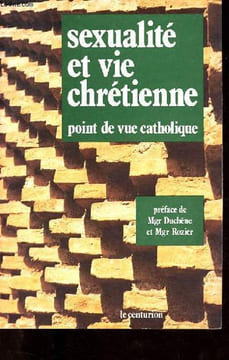 Sexualité et vie chrétienne point de vue catholique.. Collectif