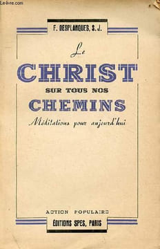 Le Christ sur tous nos chemins méditations pour aujourd'hui.. F.Desplanques S.J.