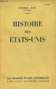 Histoire des Etats-Unis - Collection les grandes études historiques - nouvelle édition revue et augmentée.