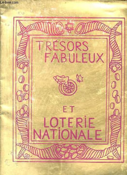 Trésors fabuleux et loterie nationale.. Collectif