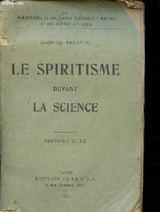 Le spiritisme devant la science - Collection Bibliothèque de philosophie spiritualiste moderne et des sciences psychiques.