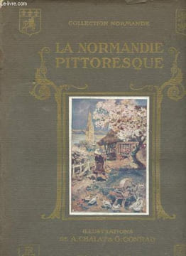 La Normandie pittoresque - Haute-Normandie - Collection Normande illustrée.. Brisson Charles