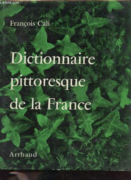 Dictionnaire pittoresque de la France.. Cali François