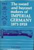The sword and bayonet makers of Imperial Germany 1871-1918.. Walter John