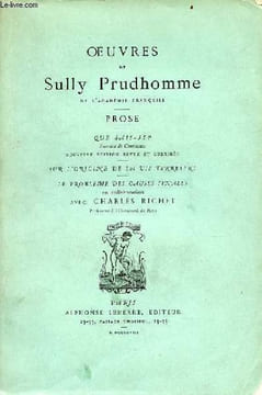 Oeuvres de Sully Prudhomme - Prose - Que sais-je ? examen de conscience - sur l'origine de la vie terrestre - le problème des causes finales.. ...