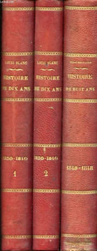 Histoire de dix ans 1830-1840 par Louis Blanc en 2 tomes (2 vols) tomes 1+2 + Histoire de huit ans 1840-1848 faisant suite à l'histoire de dix ans (1 ...