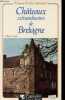 Châteaux extraordinaures de Bretagne - Collection richesses de notre patrimoine.. Eudes Olivier