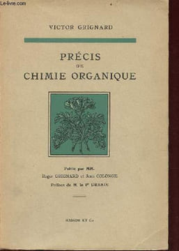 Précis de chimie organique - 2e édition entièrement refondue et mise à jour.. Grignard Victor
