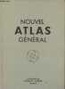 Nouvel atlas général - la France - l'union française - le monde - Collection d'ouvrages géographiques.. P.Serryn & R.Blasselle & M.Bonnet