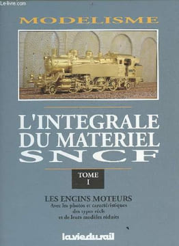 Modélisme, l'intégrale du matériel sncf - Tome 1 : les engins moteurs.. Lamming Clive & Landgraf Guy
