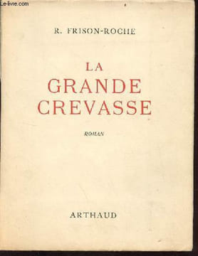 La grande crevasse - roman.. R.Frison-Roche