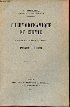 Thermodynamique et chimie - d'après la deuxième édition de l'ouvrage de Pierre Duhem.. A.Boutaric