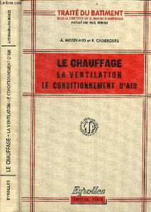 Le chauffage, la ventilation, le conditionnement d'air - Collection traité du bâtiment - 4e édition nouveau tirage.