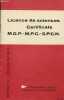 Licence es sciences certificats M.G.P. - M.P.C. - S.P.C.N. - Programmes d'&eacute;tudes d'examens et de concours.. Collectif