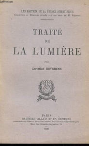 Traité de la lumière - Collection les maîtres de la pensée scientifique.
