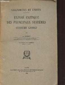 Grandeurs et unités - exposé critique des principaux systèmes - système giorgi.