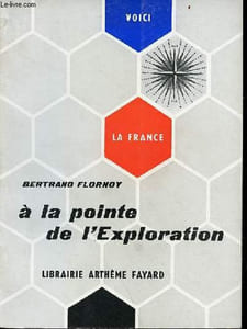 A la pointe de l'exploration - Collection voici la France n°8.