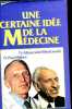 Une certaine idée de la médecine.. Pr.Minkowski Alexandre & Pr. Milliez Paul