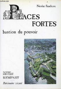 Places fortes bastion du pouvoir - 3e édition - Collection patrimoine vivant.