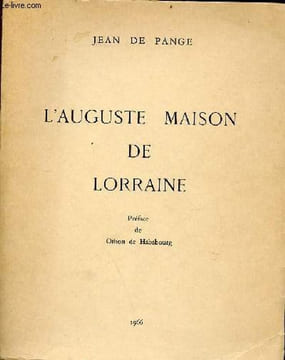 L'Auguste Maison de Lorraine.. De Pange Jean